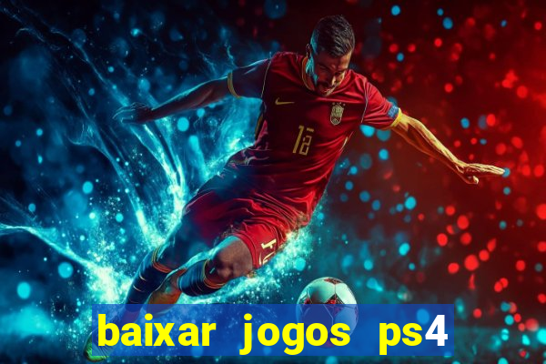 baixar jogos ps4 pkg pt br